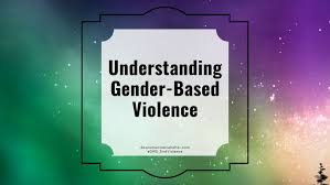 Understanding Gender-Based Violence (GBV)
